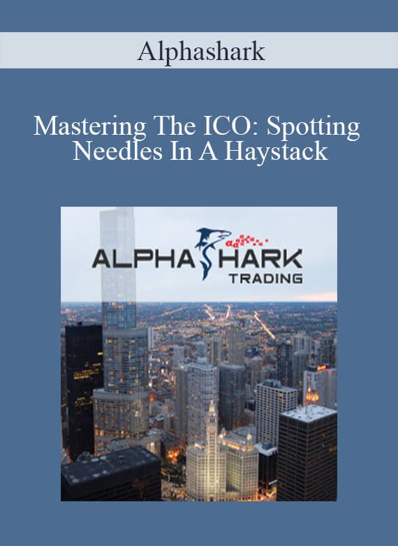 [Download Now] Alphashark – Mastering The ICO: Spotting Needles In A Haystack