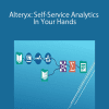 Alteryx: Self-Service Analytics In Your Hands