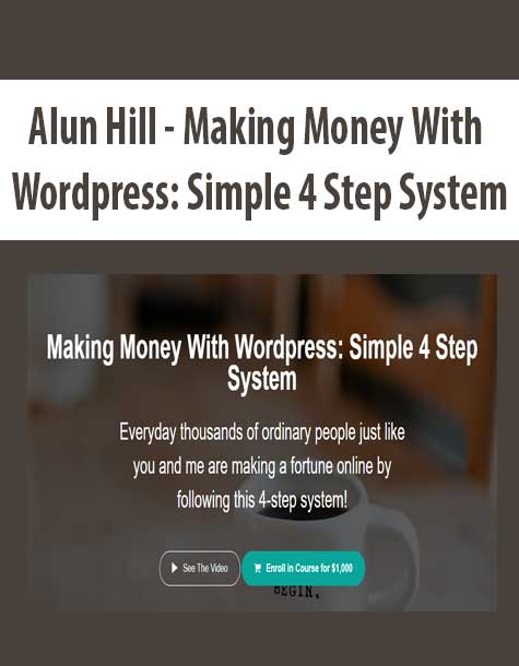 [Download Now] Alun Hill - Making Money With Wordpress: Simple 4 Step System