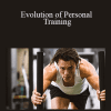 Alwyn Cosgrove - Evolution of Personal Training