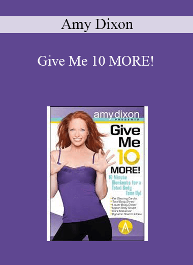 Amy Dixon - Give Me 10 MORE!