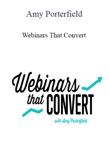 Webinars That Convert - Amy Porterfield