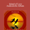 Anahanta - Island of Love - Audiostrobe Album