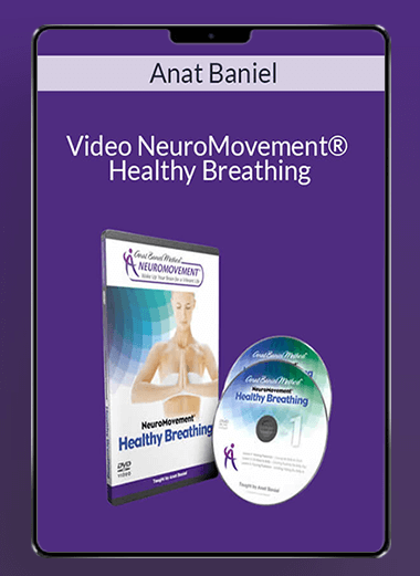 Anat Baniel - Video NeuroMovement® Healthy Breathing