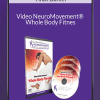 Anat Baniel - Video NeuroMovement® Whole Body Fitness