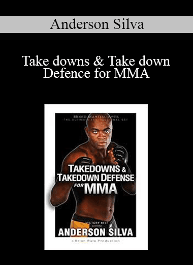 Anderson Silva - Take downs & Take down Defence for MMA