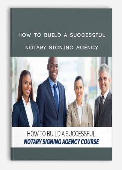 [Download Now] Andre C Hatchett – How To Build a Successful Notary Signing Agency