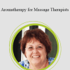 Andrea Butje - Aromatherapy for Massage Therapists