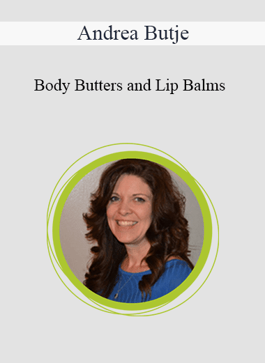 Andrea Butje - Body Butters and Lip Balms