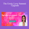 Andrea Pennington MD C.Ac. - The Erotic Love Summit - Upgrade