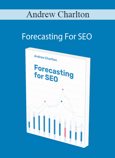 Andrew Charlton - Forecasting For SEO