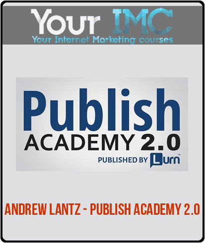 Andrew Lantz - Publish Academy 2.0