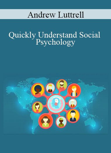 Andrew Luttrell - Quickly Understand Social Psychology