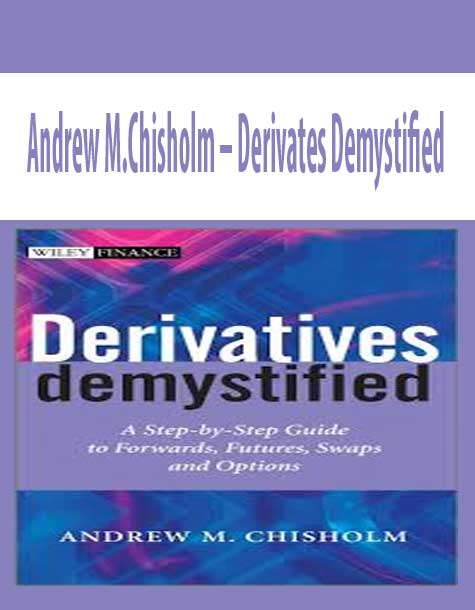 Andrew M.Chisholm – Derivates Demystified