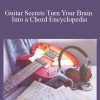 [Download Now] Andrew Mcnaughton - Guitar Secrets Turn Your Brain Into a Chord Encyclopedia