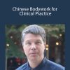 Chinese Bodywork for Clinical Practice - Andrew Nugent-Head