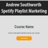 [Download Now] Andrew Southworth - Spotify Playlist Marketing