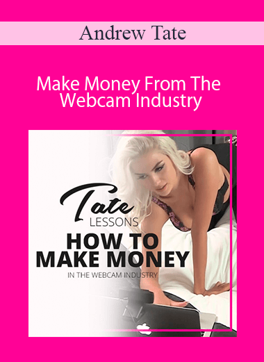 Andrew Tate - Make Money From The Webcam Industry