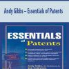 Andy Gibbs – Essentials of Patents