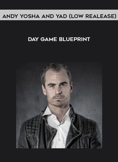 [Download Now] Andy Yosha and Yad (Low Realease) - Day game Blueprint