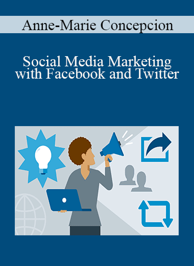 Anne-Marie Concepcion - Social Media Marketing with Facebook and Twitter