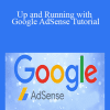 Anson Alexander - Up and Running with Google AdSense Tutorial