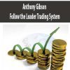 Anthony Gibson – Follow the Leader Trading System