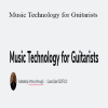 Anthony Marvuglio - Music Technology for Guitarists