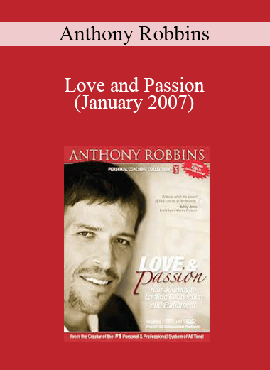 Anthony Robbins - Love and Passion (January 2007)