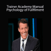 Anthony Robbins - Trainer Academy Manual - Psychology of Fullfilment