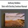 [Download Now] Anthony Robbins – Date with Destiny Seminar Manual