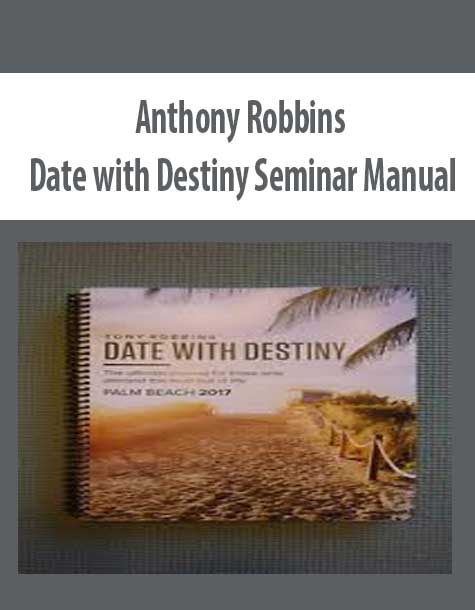 [Download Now] Anthony Robbins – Date with Destiny Seminar Manual