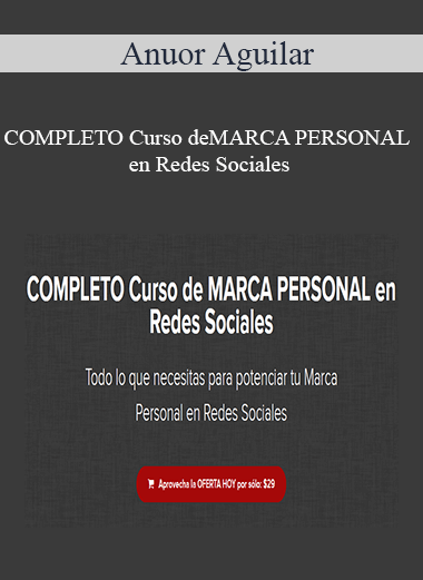 Anuor Aguilar - COMPLETO Curso de MARCA PERSONAL en Redes Sociales