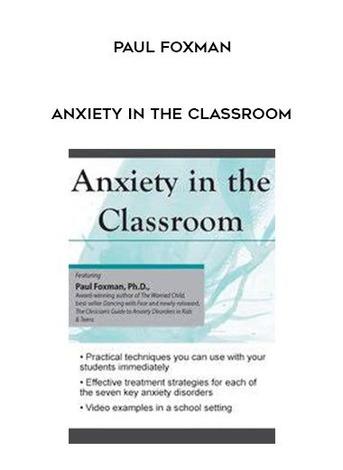 [Download Now] Anxiety in the Classroom - Paul Foxman