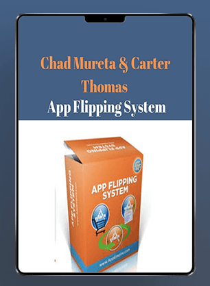 [Download Now] Chad Mureta & Carter Thomas - App Flipping System