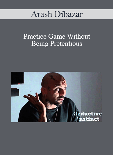 Arash Dibazar - Practice Game Without Being Pretentious