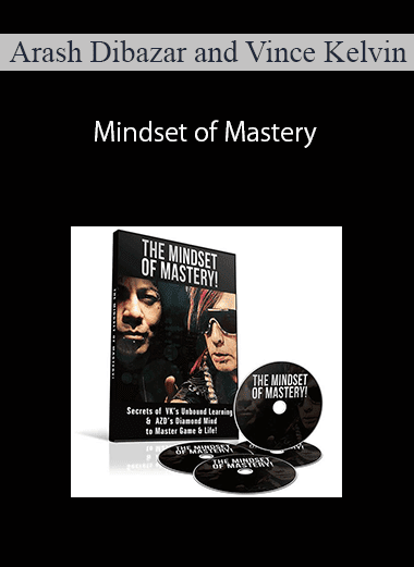 [Download Now] Arash Dibazar and Vince Kelvin - Mindset of Mastery