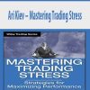 Ari Kiev – Mastering Trading Stress