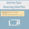 Ariel Yvon Taylor – Numerology Made Plain