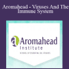 Aromahead - Viruses And The Immune System - Andrea Butje & Cindy Black