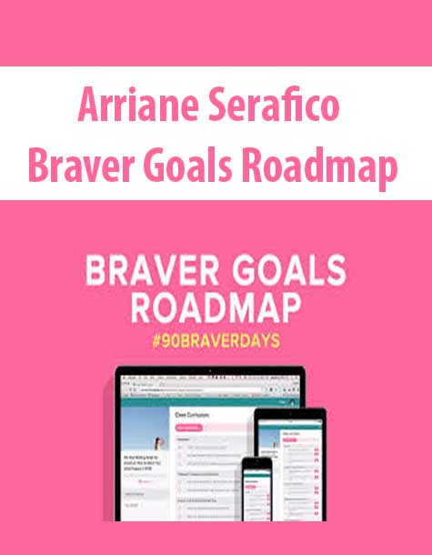 [Download Now] Arriane Serafico – Braver Goals Roadmap