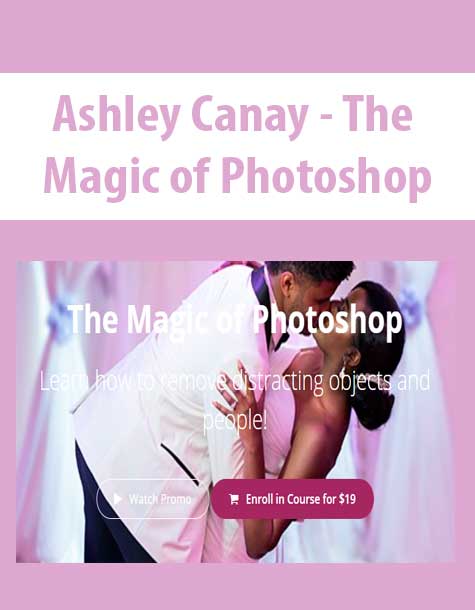 [Download Now] Ashley Canay - The Magic of Photoshop