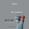 Atul Gawande - Better