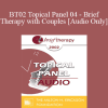 [Audio Download] BT02 Topical Panel 04 - Brief Therapy with Couples - lnsoo Kim Berg