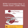 [Audio Download] BT06 Conversation Hour 12 - Gender Issues - Monica McGoldrick