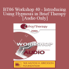 [Audio Download] BT06 Workshop 40 - Introducing and Using Hypnosis in Brief Therapy - Stephen Lankton