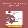 [Audio Download] BT06 Workshop 45 - Bad Therapy: Lessons from Prominent Therapists and Famous Clients - Jeffrey Kottler