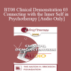 [Audio Download] BT08 Clinical Demonstration 03 - Connecting with the Inner Self in Psychotherapy - Stephen Gilligan