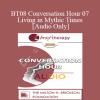 [Audio Download] BT08 Conversation Hour 07 - Living in Mythic Times - Jean Houston