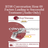 [Audio Download] BT08 Conversation Hour 09 - Factors Leading to Successful Treatment - Scott Miller